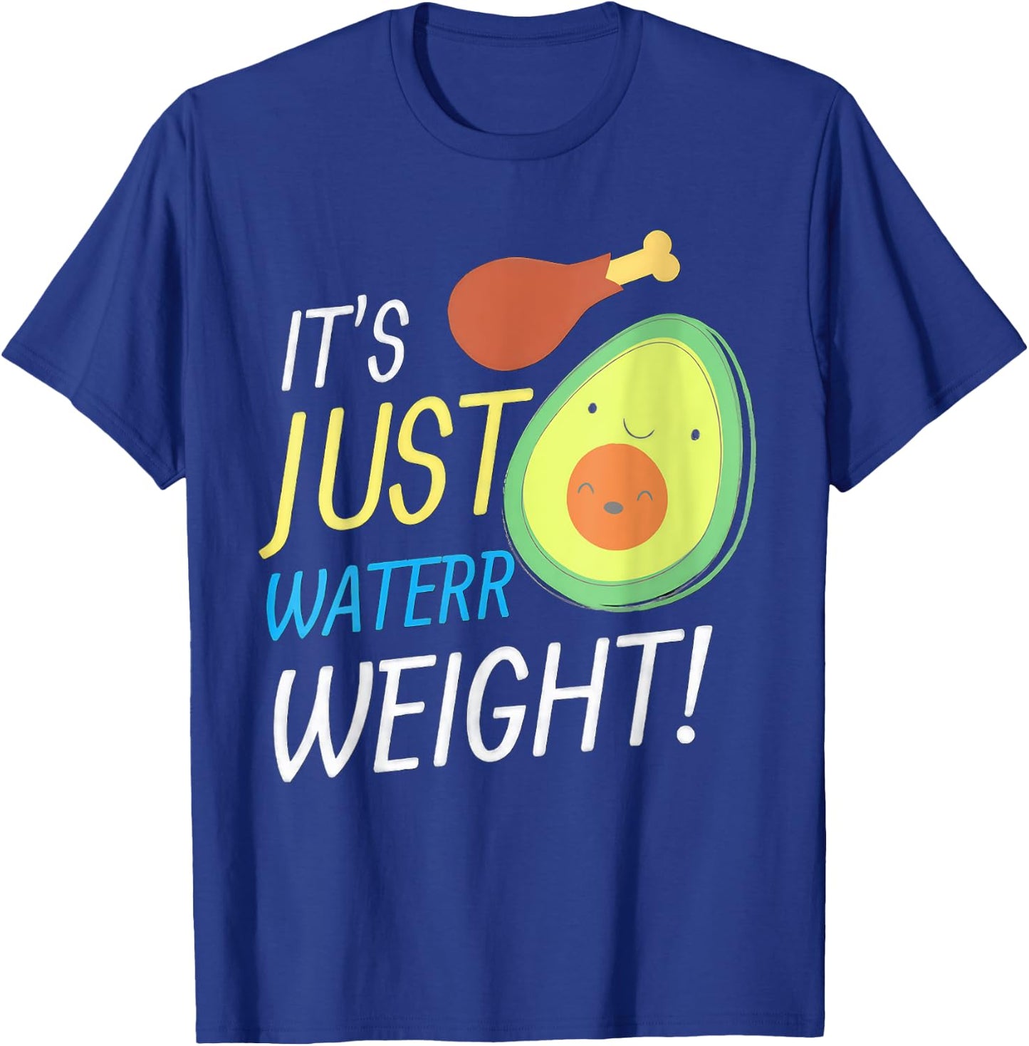 Nikocado Avocado Its Just Water Weight Diet Avocado T-Shirt - T-Shirt | Royal