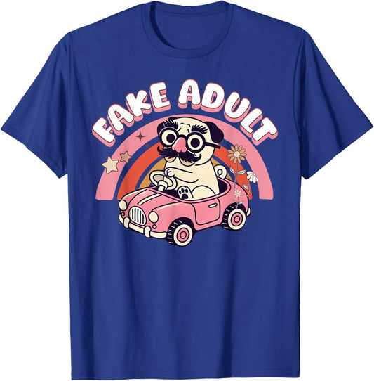 Fake Adult Ironic Humor Funny Pug Millenial Sarcastic Meme T-Shirt - T-Shirt | Royal