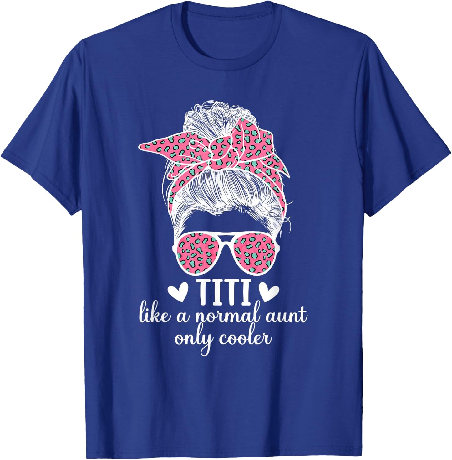 Titi Aunt Like A Normal Aunt Titi Auntie T-Shirt - T-Shirt | Royal