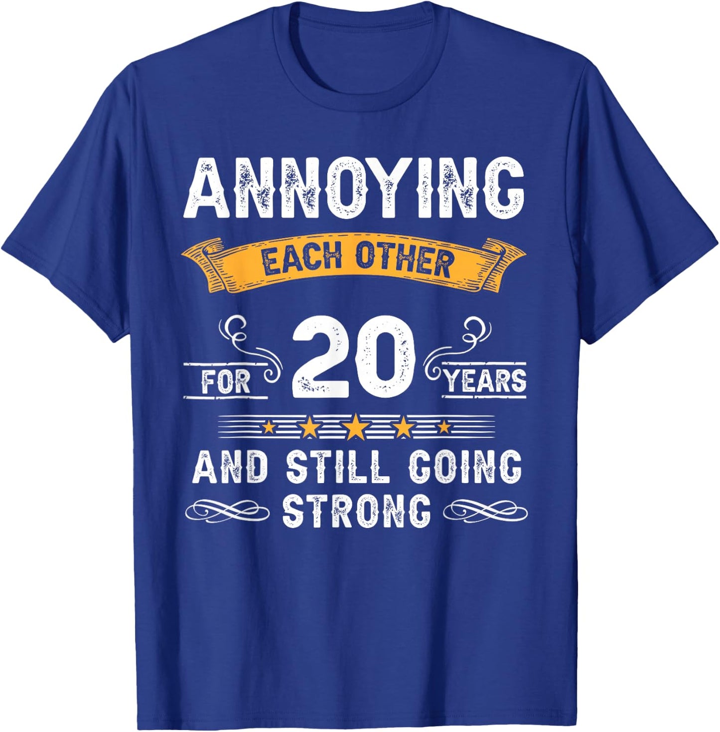 Annoying Each Other For 20 Years 20th Wedding Anniversary T-Shirt - T-Shirt | Royal