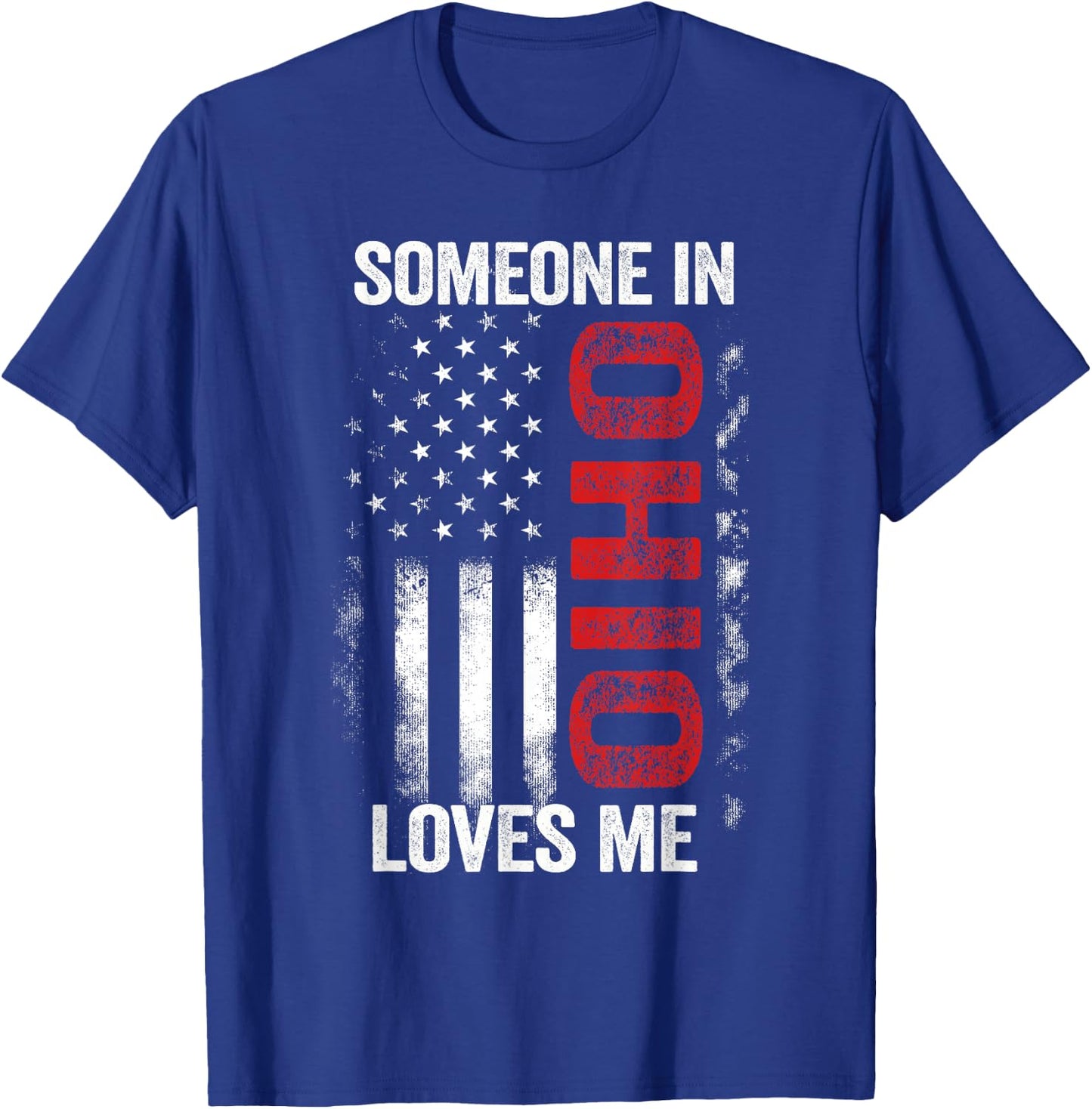 Someone In Ohio Loves Me T-Shirt - T-Shirt | Royal