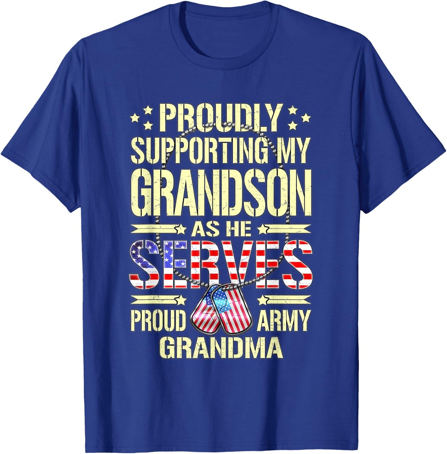 Supporting My Grandson As He Serves Proud Army Grandma Shirt T-Shirt - T-Shirt | Royal