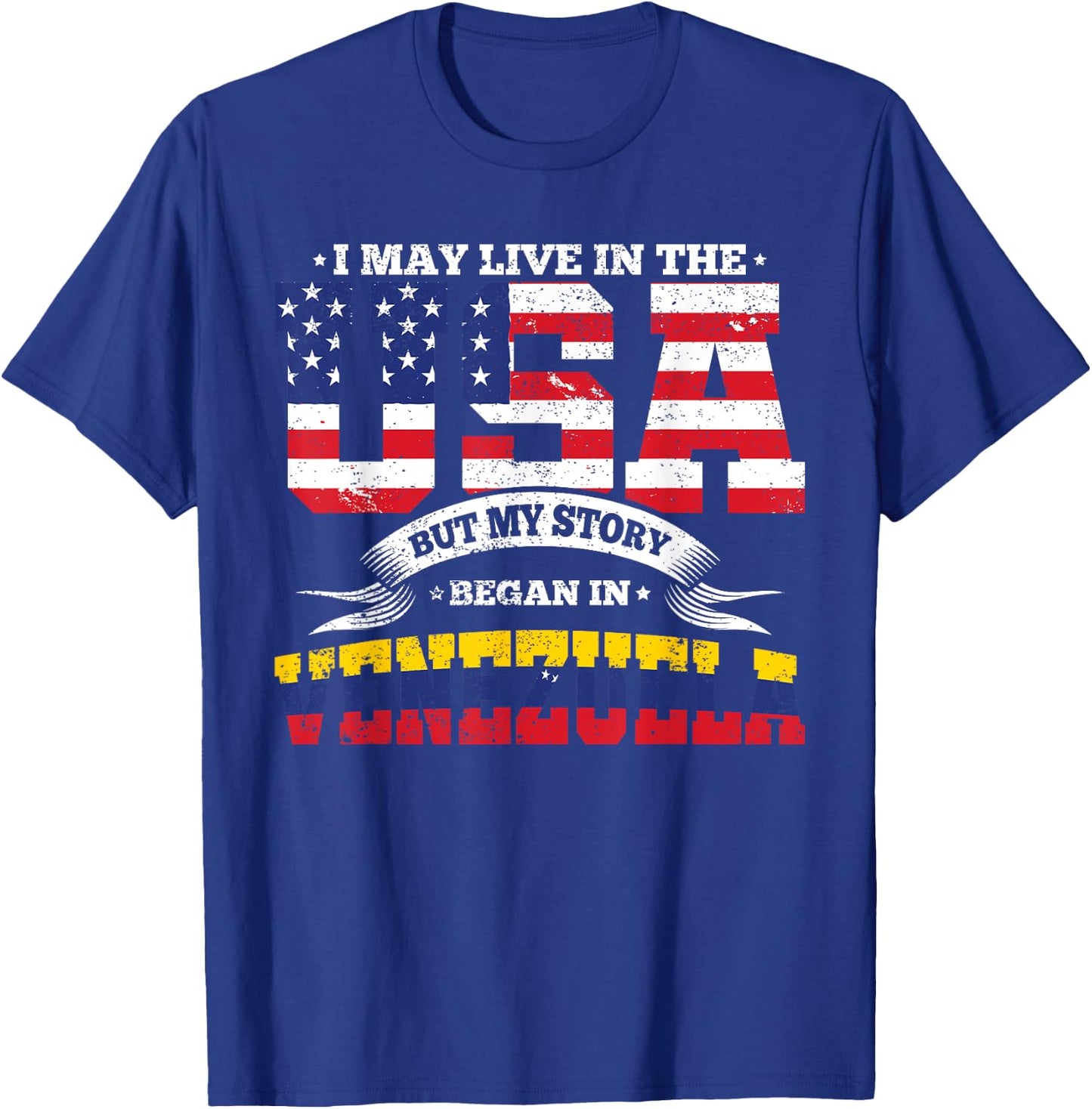 Live In The USA But My Story Began In Venezuela Country T-Shirt - T-Shirt | Royal