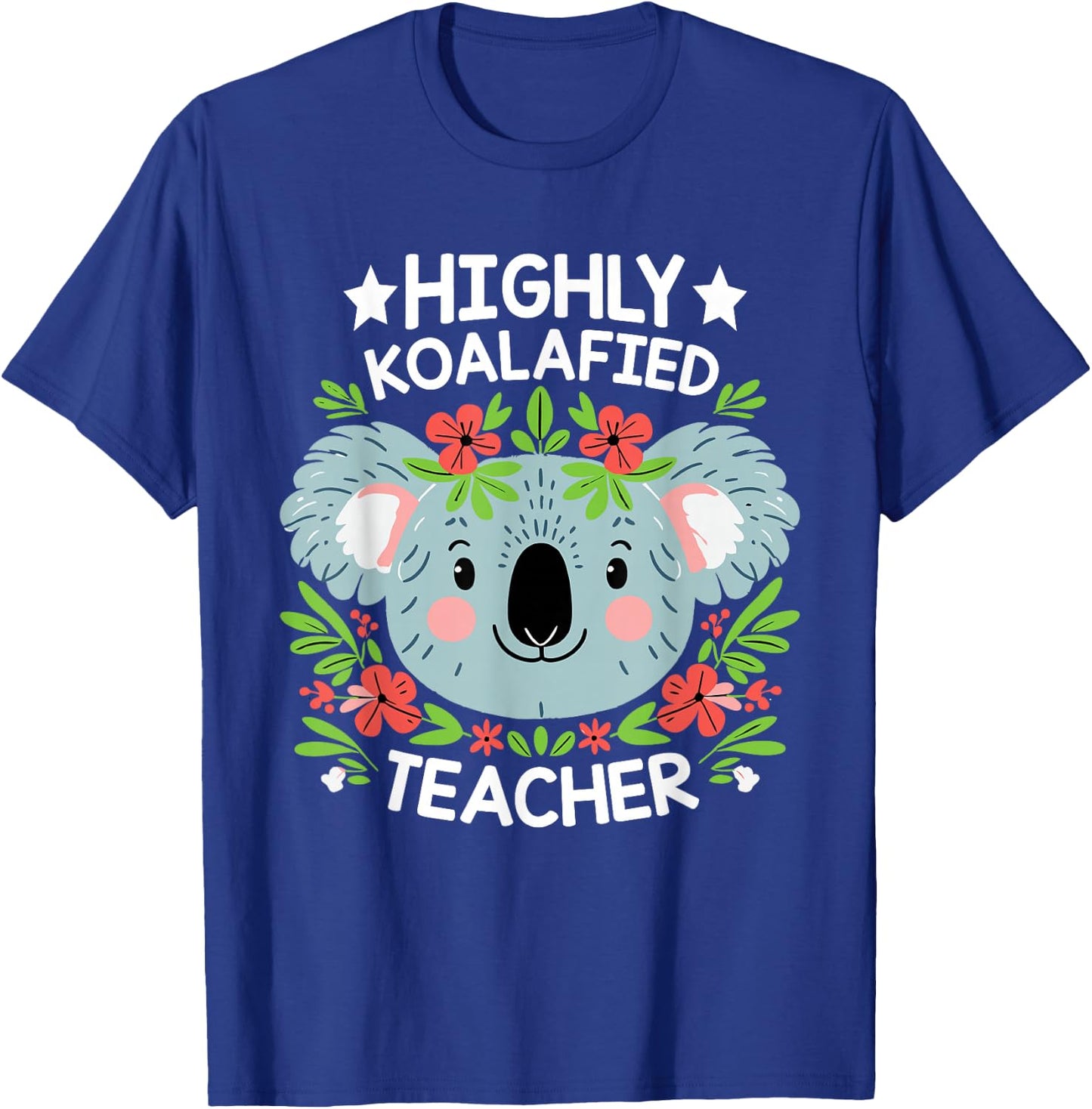 Highly Koalafied Teacher Cute Koala Teacher T-Shirt - T-Shirt | Royal