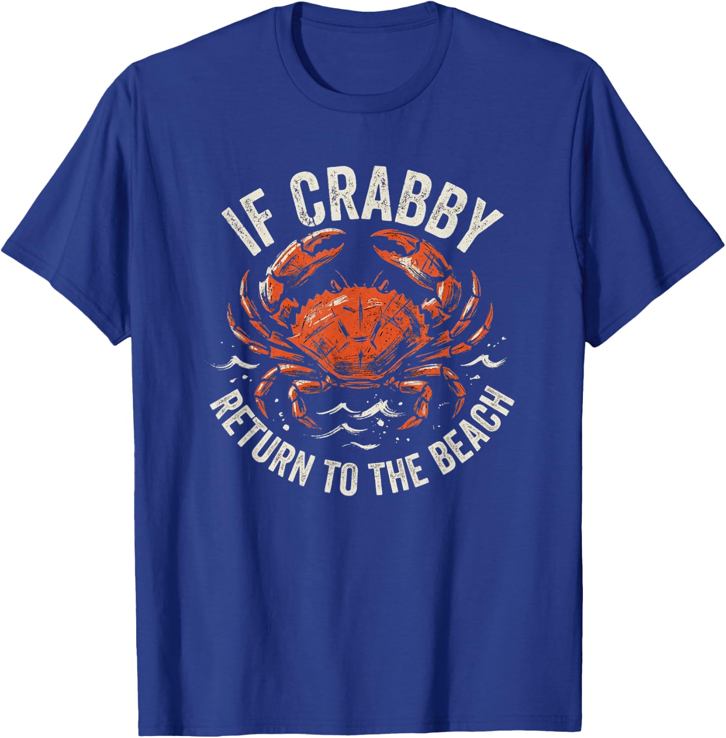 If Crabby Return to The Beach Funny Crab Humor T-Shirt - T-Shirt | Royal