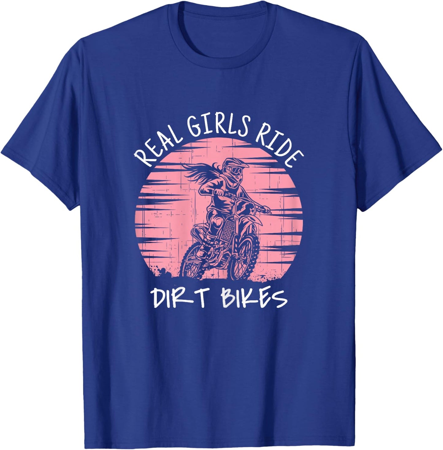 Motorbike Motorcross Racing Gift I Real Girls Ride Dirt Bike T-Shirt - T-Shirt | Royal