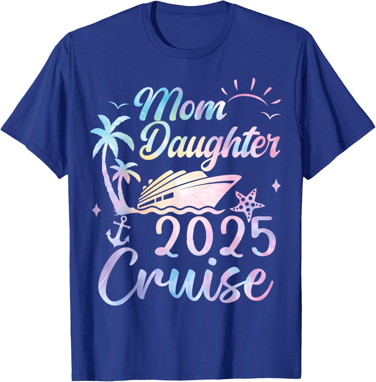 Mom And Daughter Cruise 2025 Funny Mother Daughter Trip 2025 T-Shirt - T-Shirt | Royal