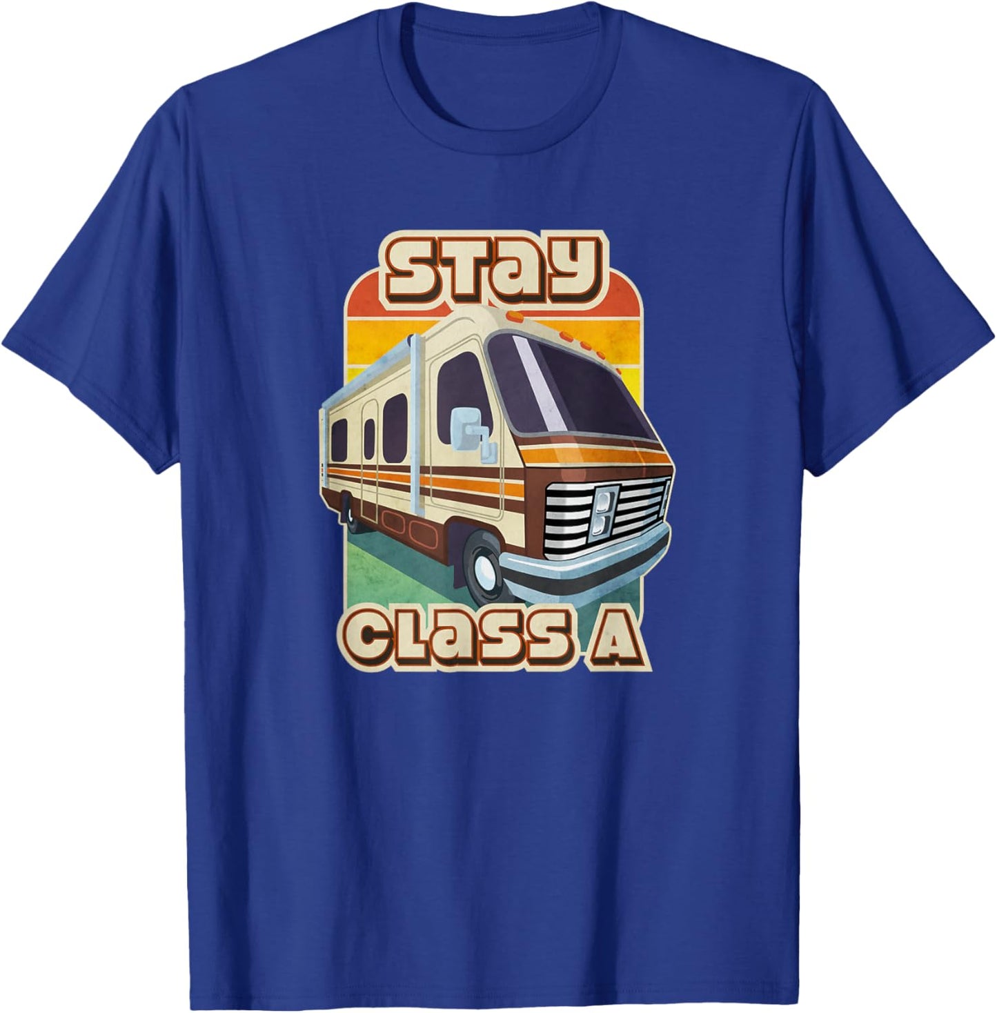Stay Classy Class A RV Camping T-Shirt - T-Shirt | Royal