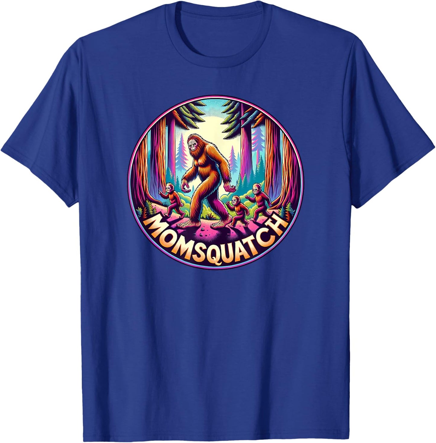 Momsquatch Cryptid Mom Bigfoot Mama Sasquatch Squatch Mother T-Shirt - T-Shirt | Royal