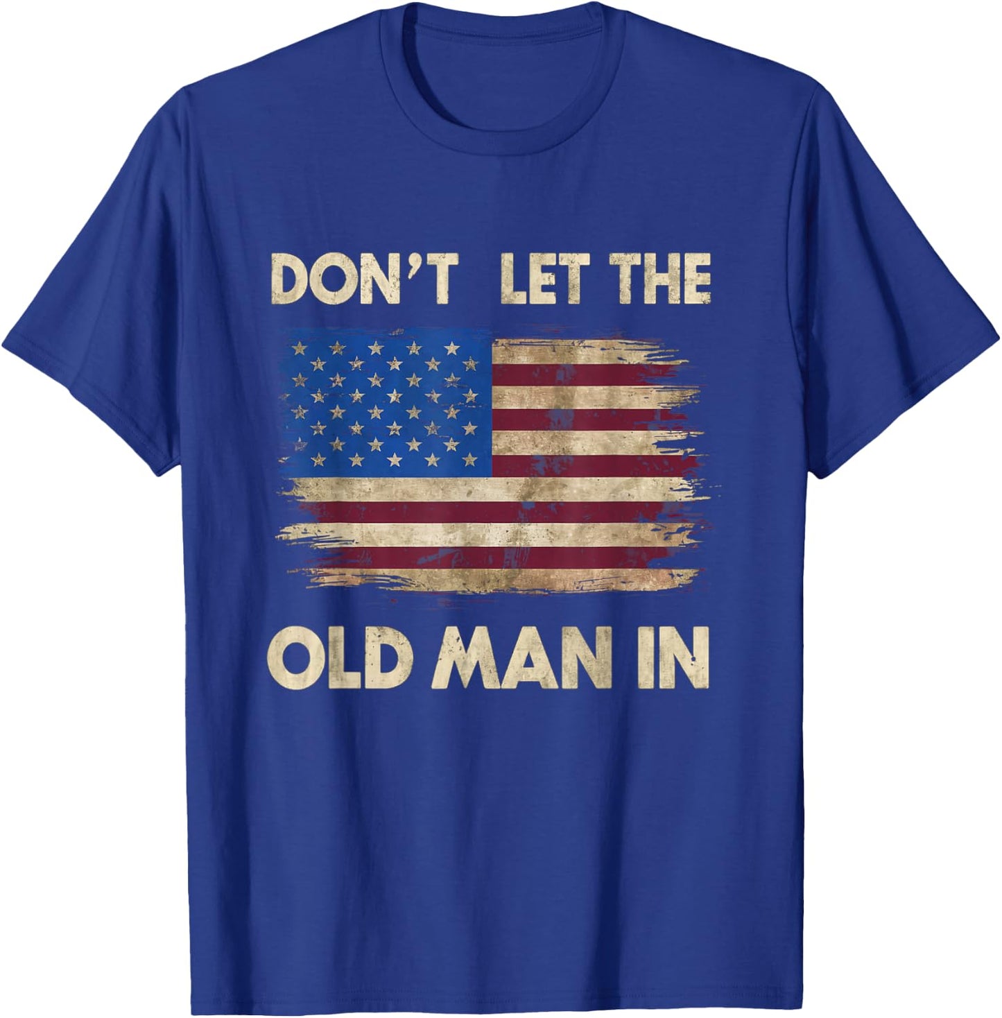 Don't Let The Old Man In Vintage USA American Flag Apparel T-Shirt - T-Shirt | Royal