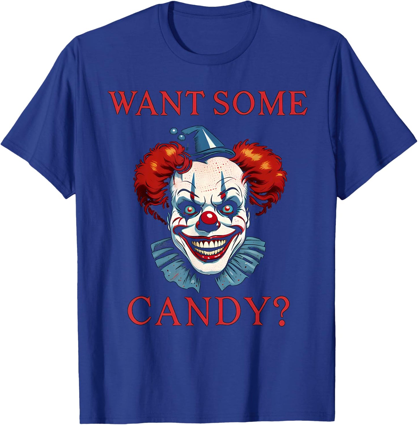 Want Some Candy Scary Evil Clown Halloween Costume T-Shirt - T-Shirt | Royal