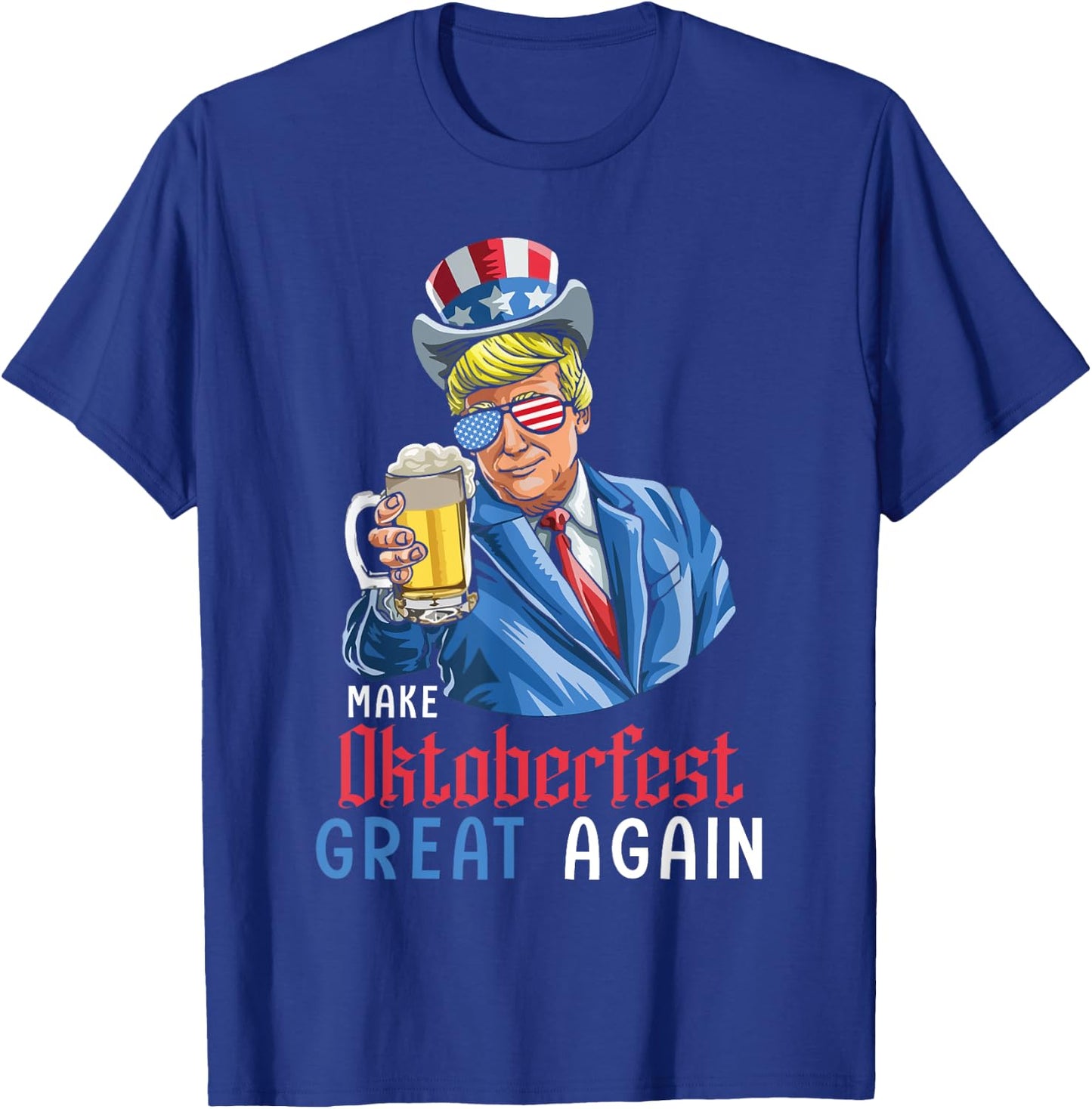 Trump Lederhosen German Drink Make Oktoberfest Great Again T-Shirt - T-Shirt | Royal