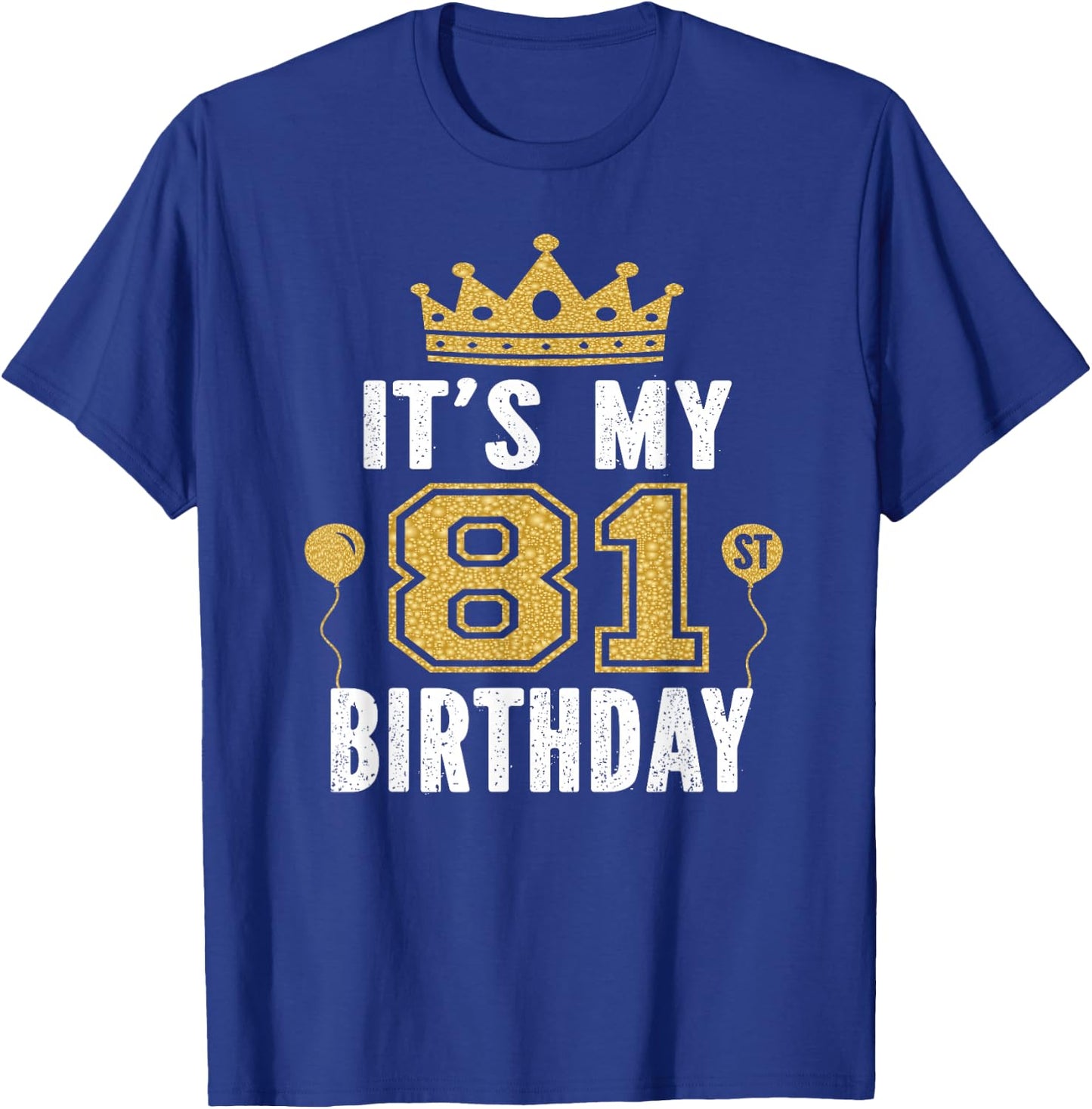 It's My 81st Birthday Gift 81 Years Old Man And Woman T-Shirt - T-Shirt | Royal