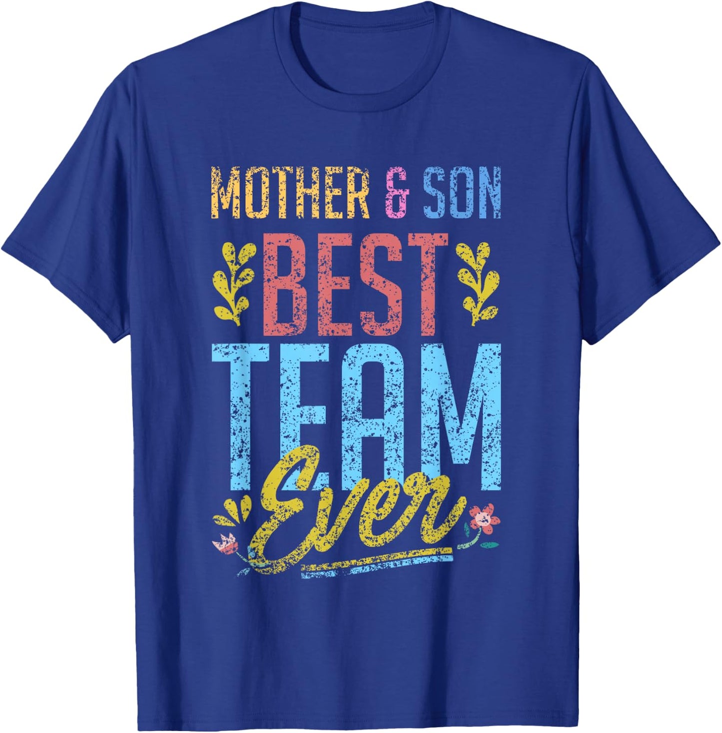 Mother & Son Best Team Ever Matching Sons Mom Mother Son T-Shirt - T-Shirt | Royal