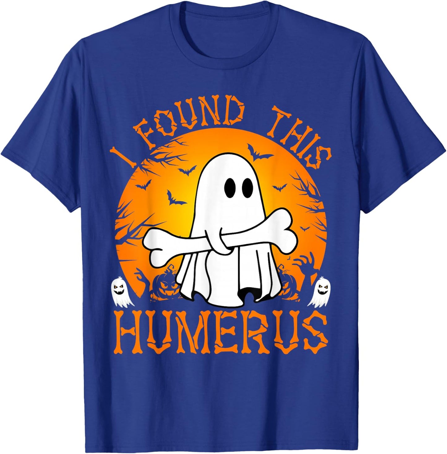 I Found This Humerus Funny Halloween Ghost Bone Spooky T-Shirt - T-Shirt | Royal