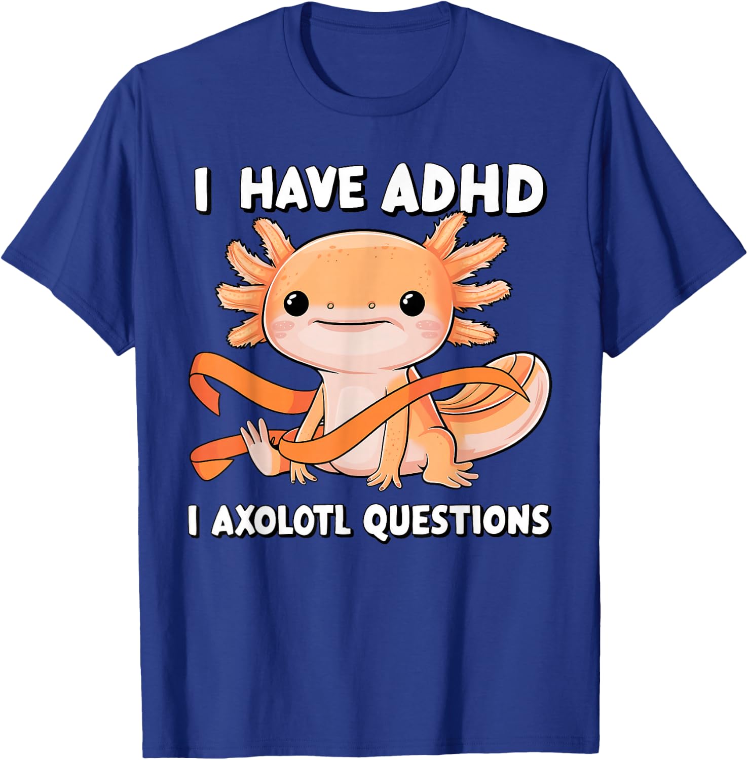 ADHD Neurodiversity Awareness funny Apparel I Have ADHD I Axolotl Question ADHD Awareness Neurodiversity -Kids Black Small Classic Fit Short Sleeve T-Shirt - T-Shirt | Royal