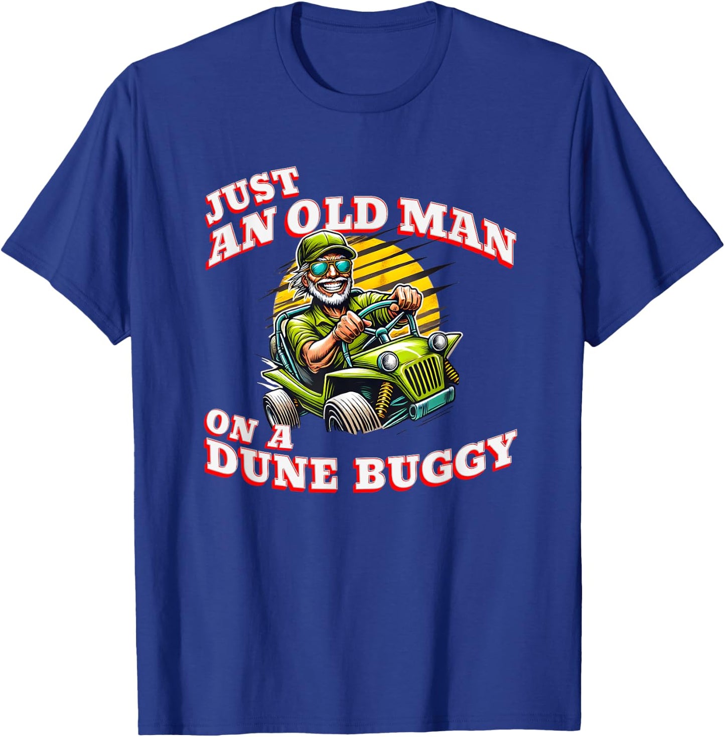 Just an Old Man on a Dune Buggy Vintage Funny Retro T-Shirt - T-Shirt | Royal