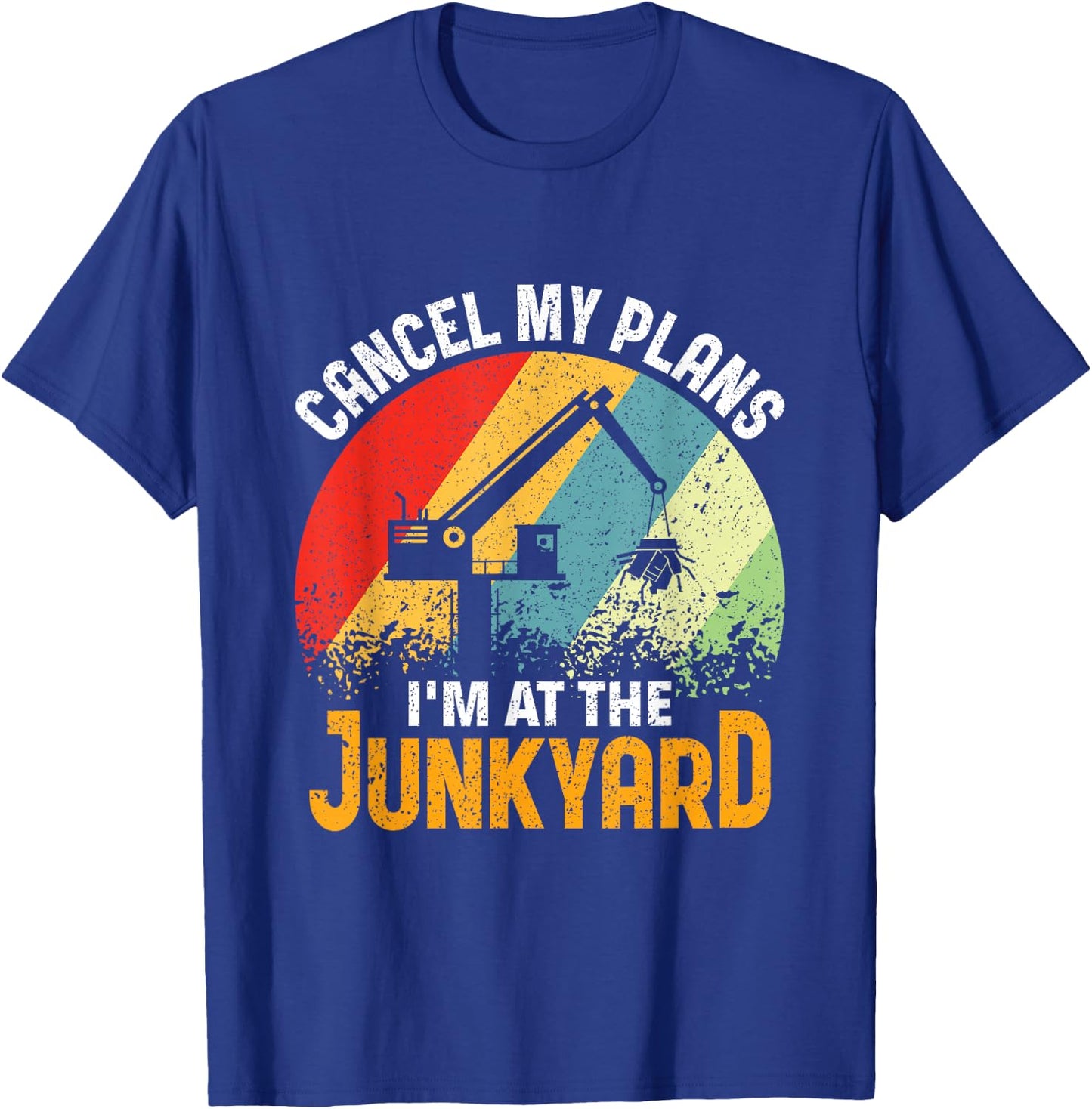I'm at the Junkyard - Scrapyard Junkyard Scrapper T-Shirt - T-Shirt | Royal