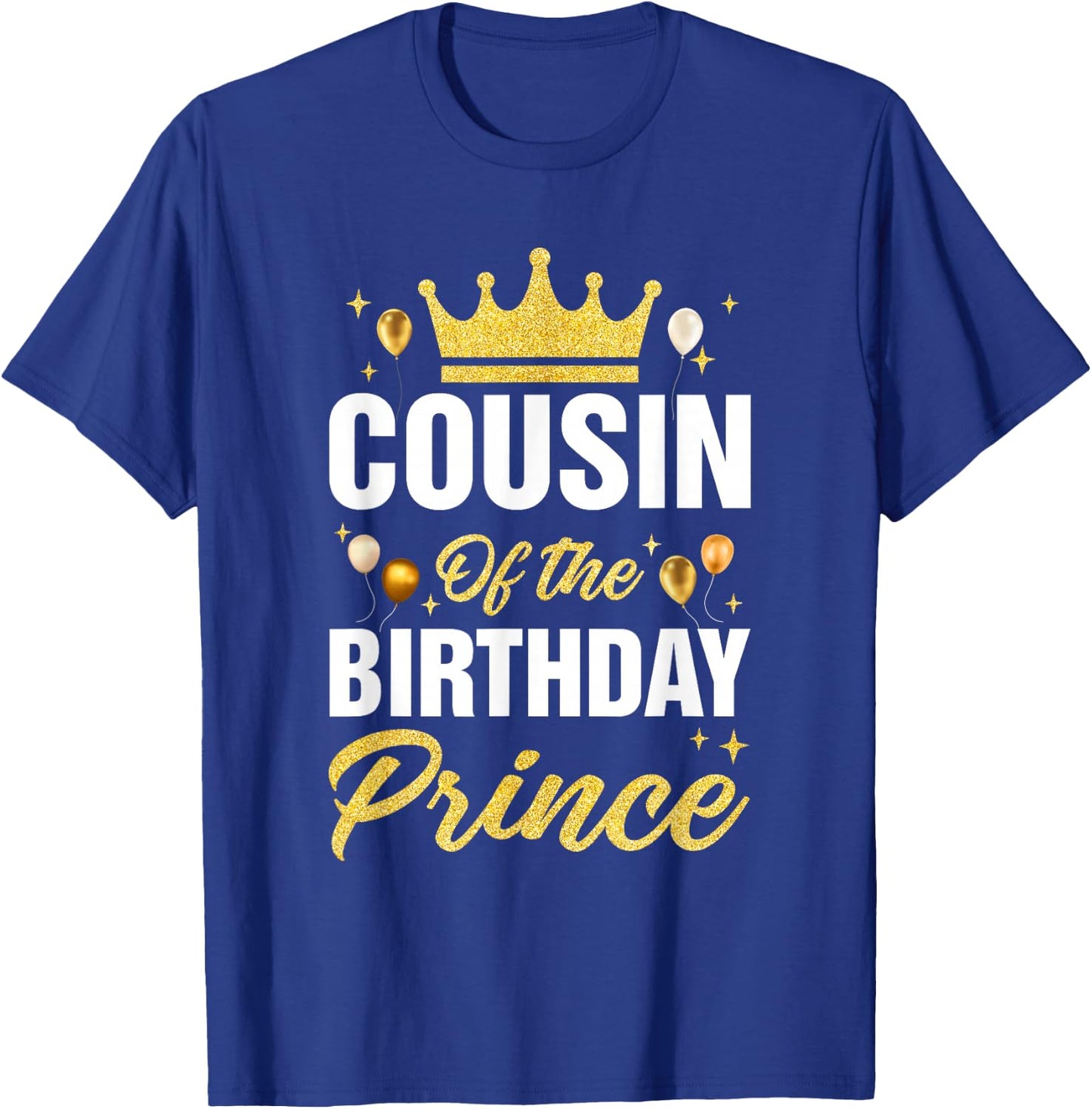 Cousin Of The Birthday Prince Boys Bday Party T-Shirt - T-Shirt | Royal