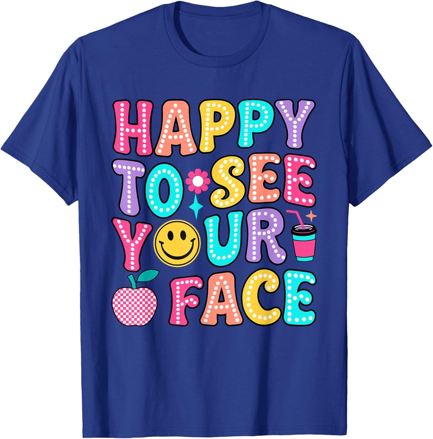Teacher So Happy To See Your Face Back To School Funny Men Women Kids T-Shirt - T-Shirt | Royal