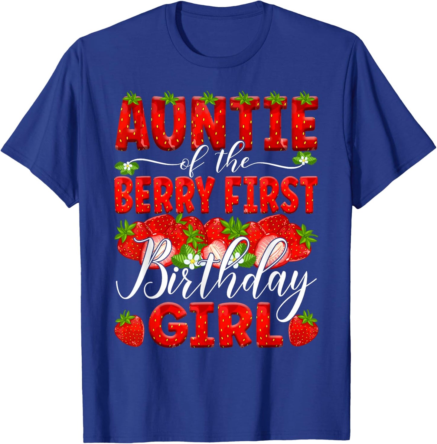Auntie Of The Berry First Birthday Of Girl Strawberry Aunt T-Shirt - T-Shirt | Royal
