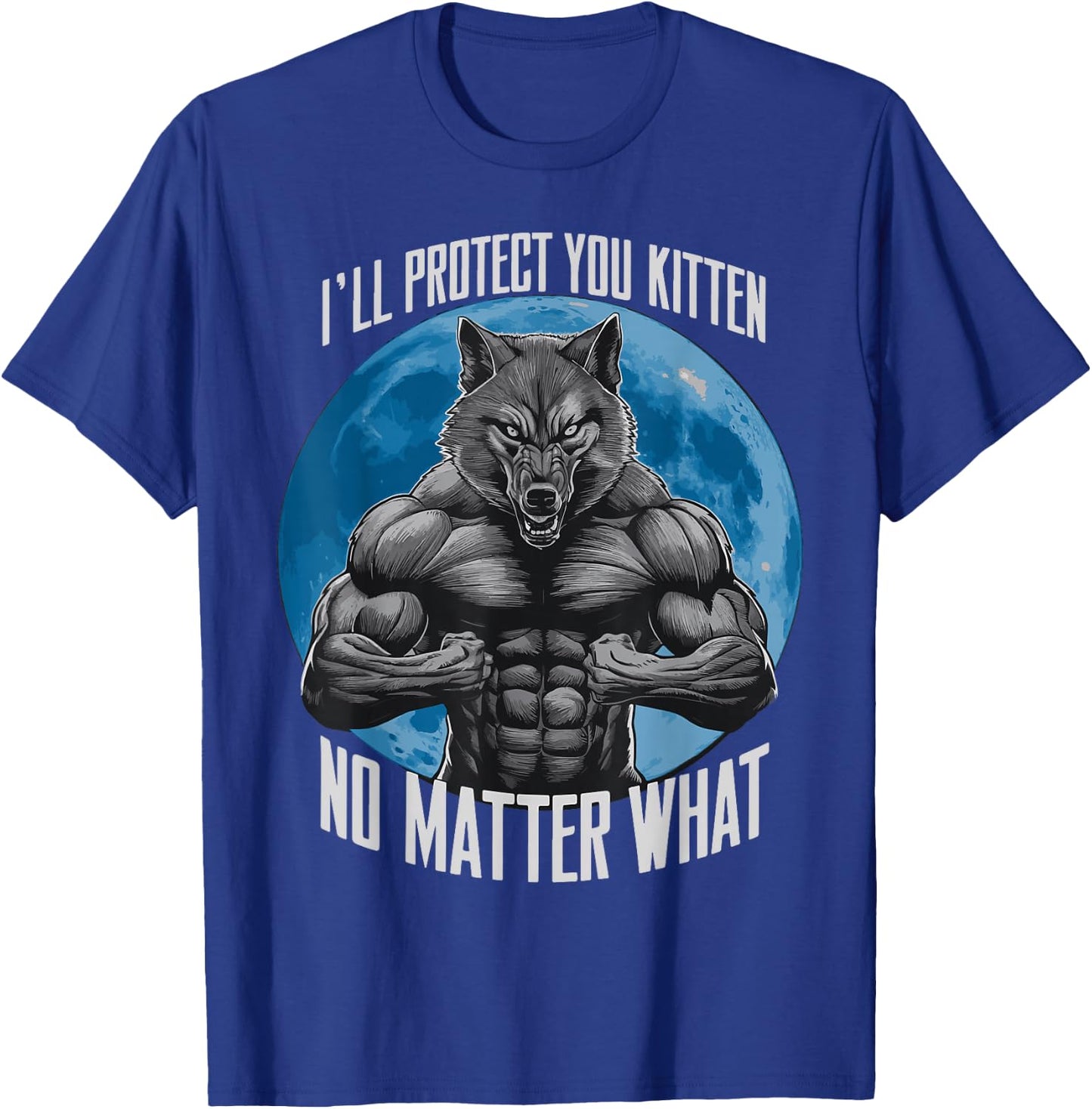 I'll Protect You Kitten No Matter What T-Shirt - T-Shirt | Royal