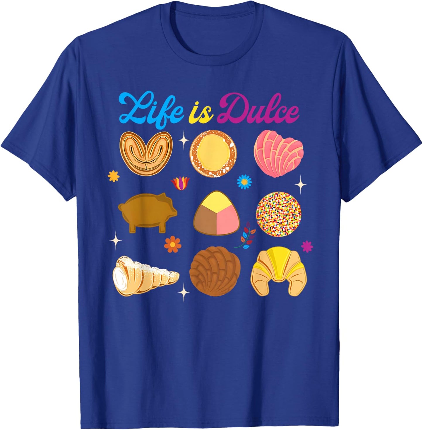 Life Is Dulce Mexican Candy Latina Hispanic Heritage Month T-Shirt - T-Shirt | Royal