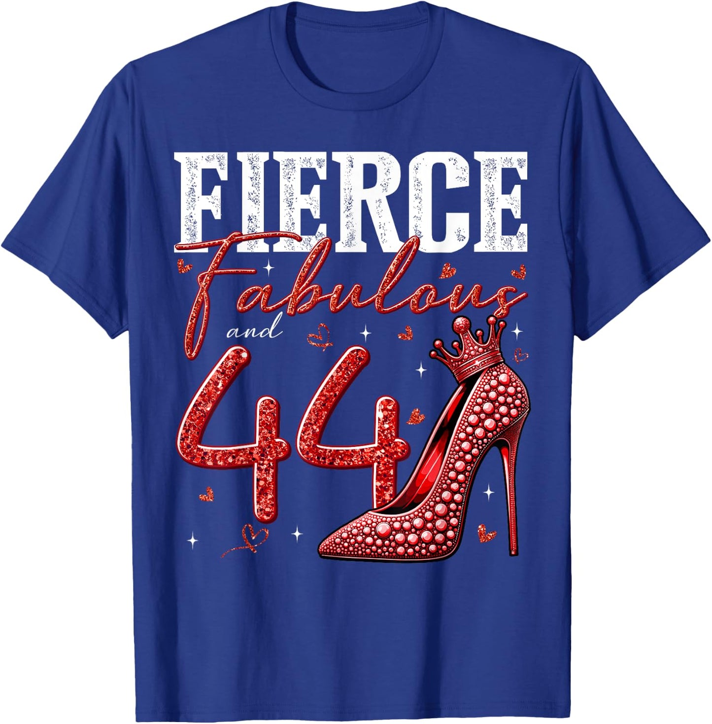 44th Birthday Fierce Fabulous and 44 Year Old Gifts Heels T-Shirt - T-Shirt | Royal