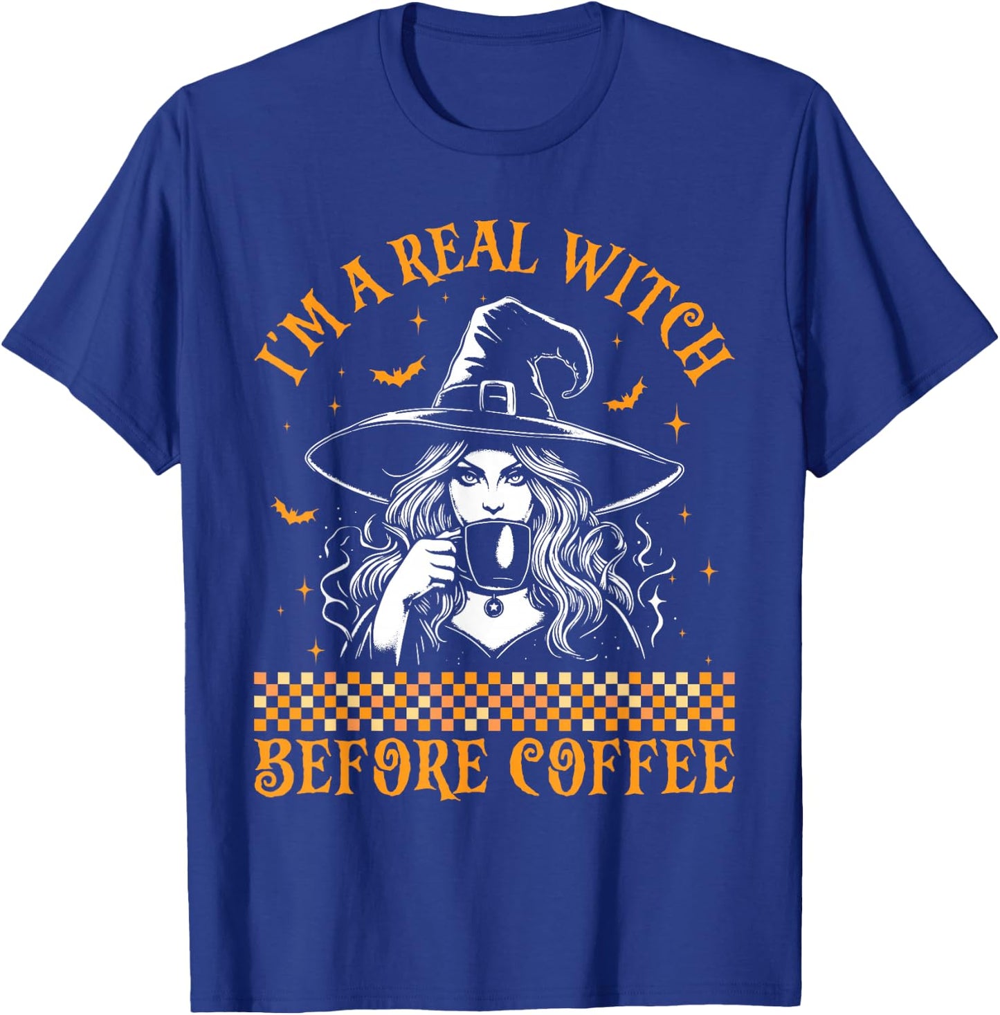I'm A Real Witch Before Coffee Witch Halloween Coffee Lover T-Shirt - T-Shirt | Royal