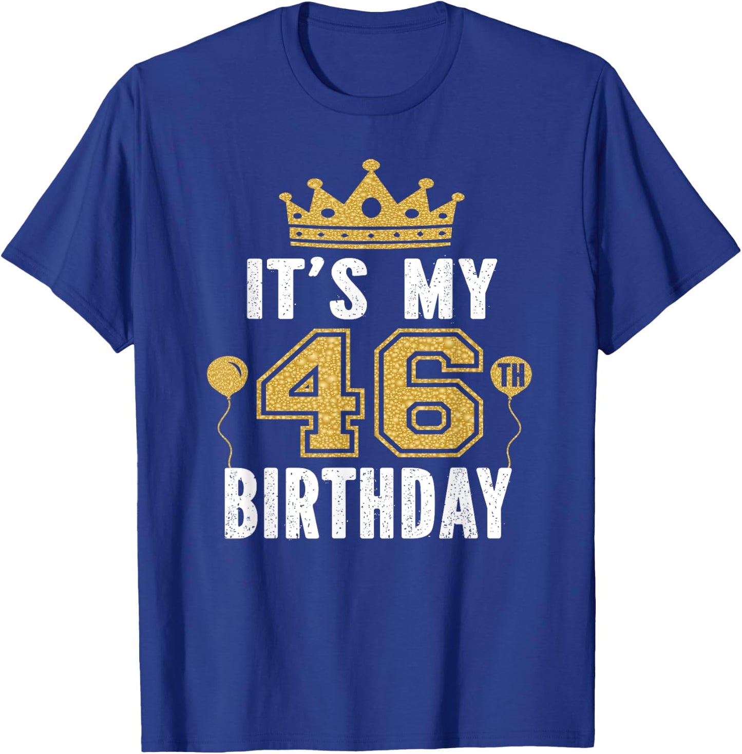 It's My 46th Birthday Gift 46 Years Old Man And Woman T-Shirt - T-Shirt | Royal