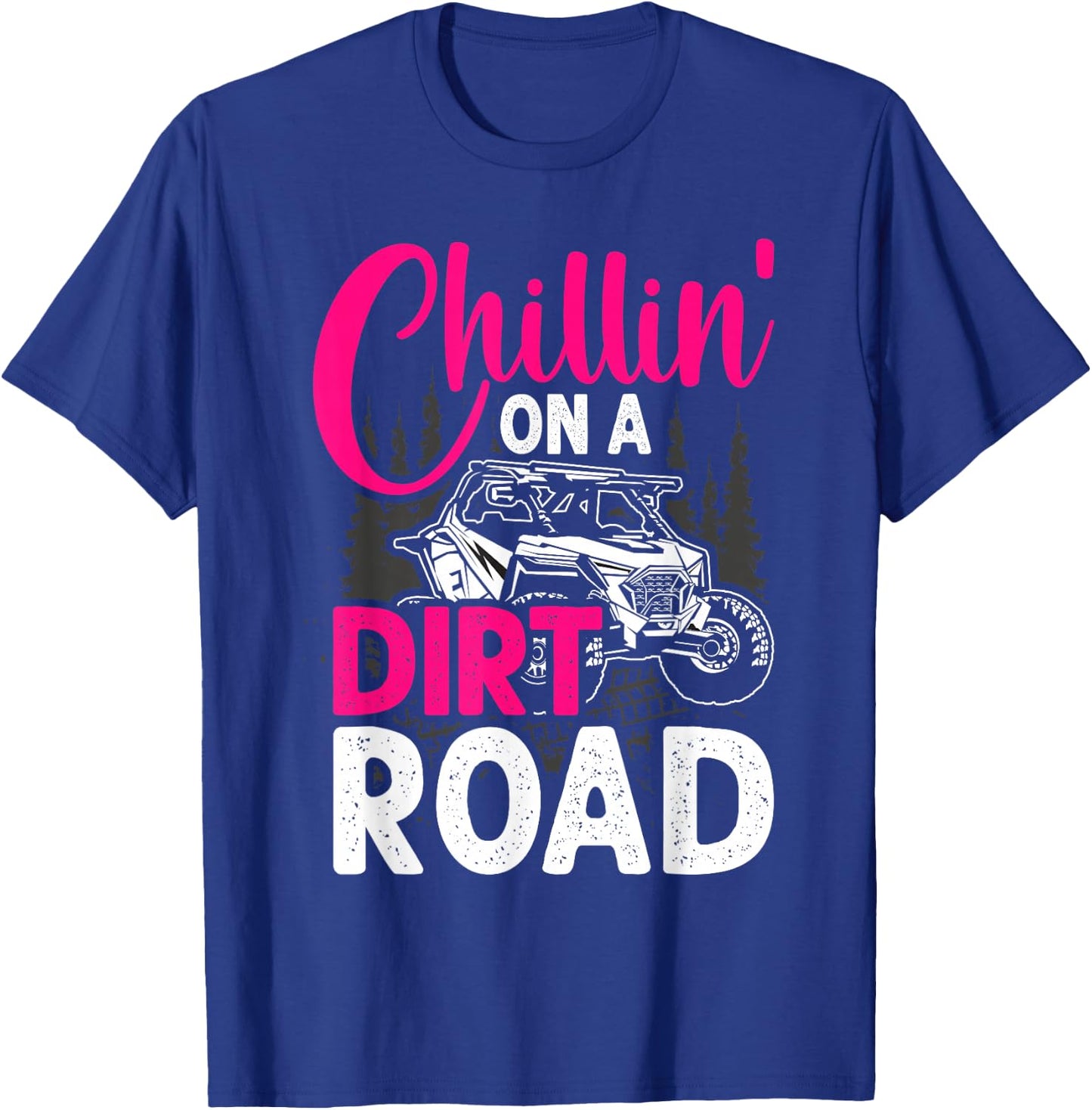 UTV Girls Chillin On Dirt Road SXS Side By Side Funny T-Shirt - T-Shirt | Royal