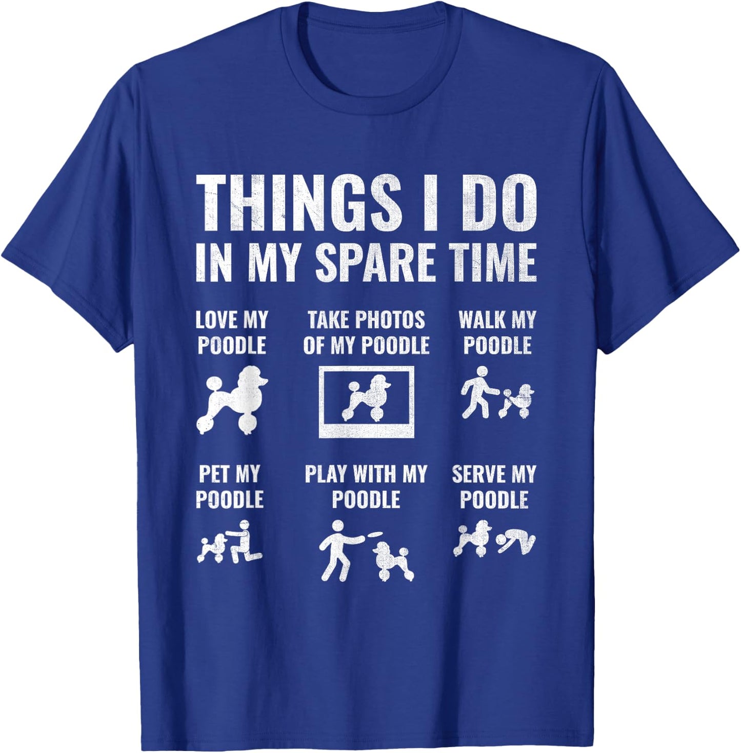 Things I Do In My Spare Time Poodle Dog Owner Poodles T-Shirt - T-Shirt | Royal