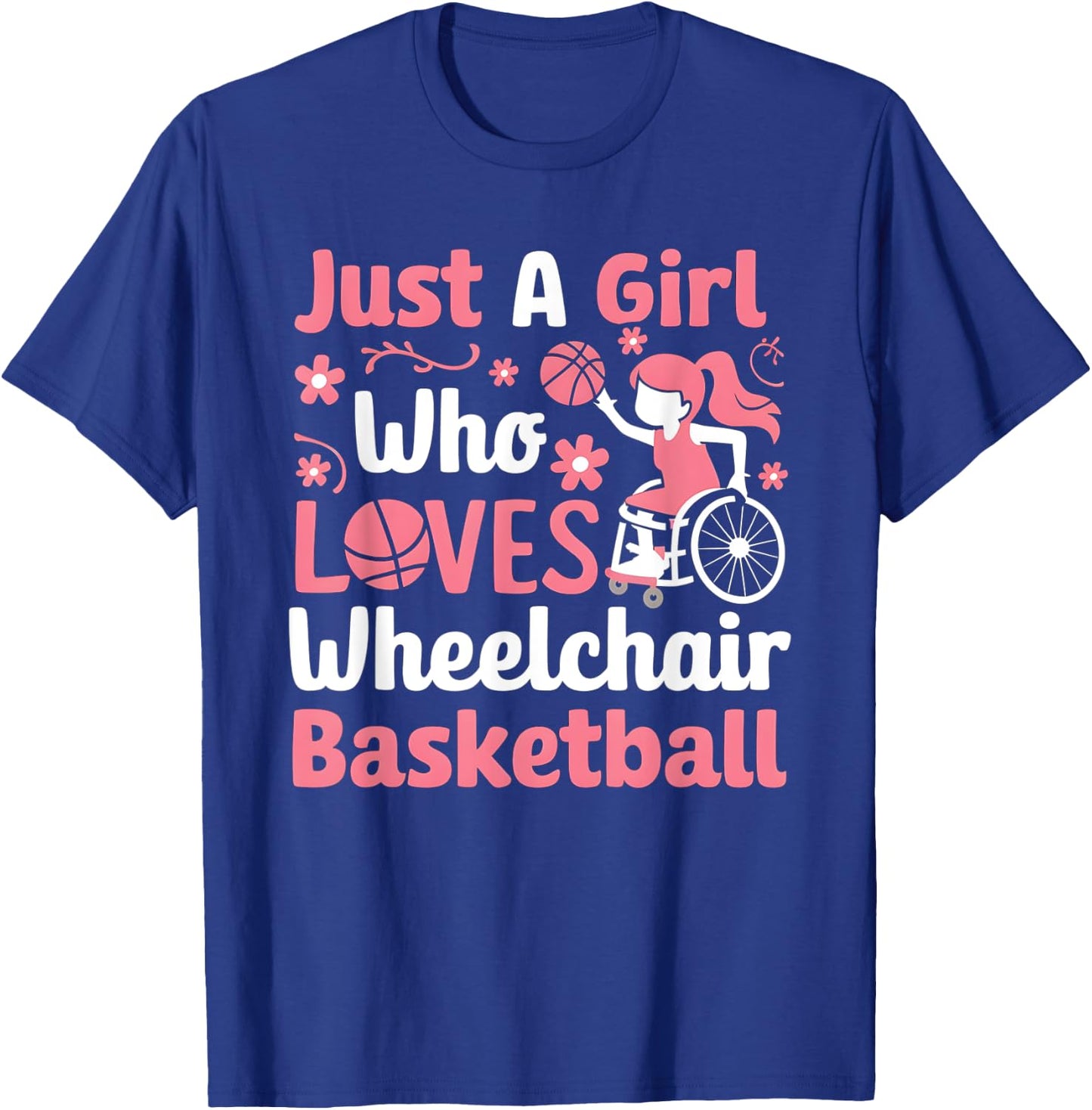 Just A Girl Who Loves Wheelchair Basketball T-Shirt - T-Shirt | Royal