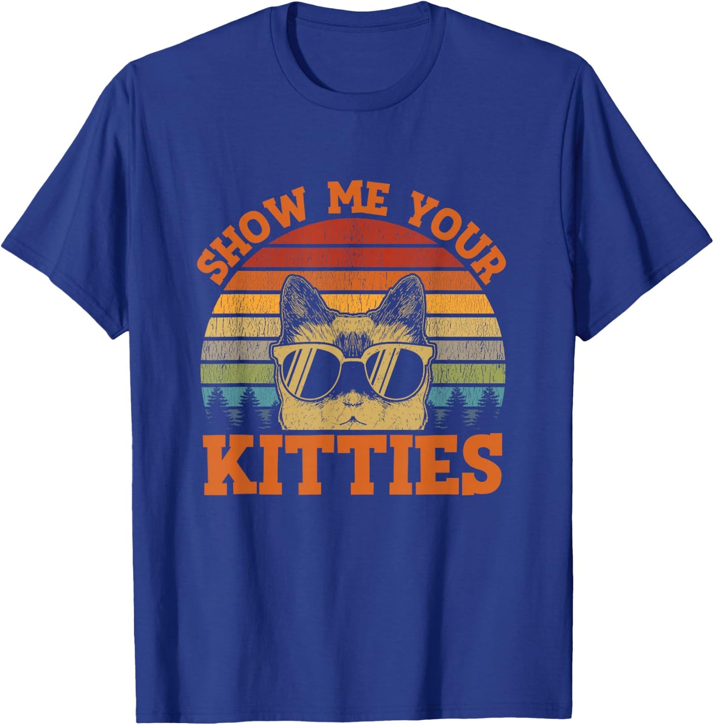 Show Me Your Kitties Funny Cat Lover Vintage Retro Sunset T-Shirt - T-Shirt | Royal