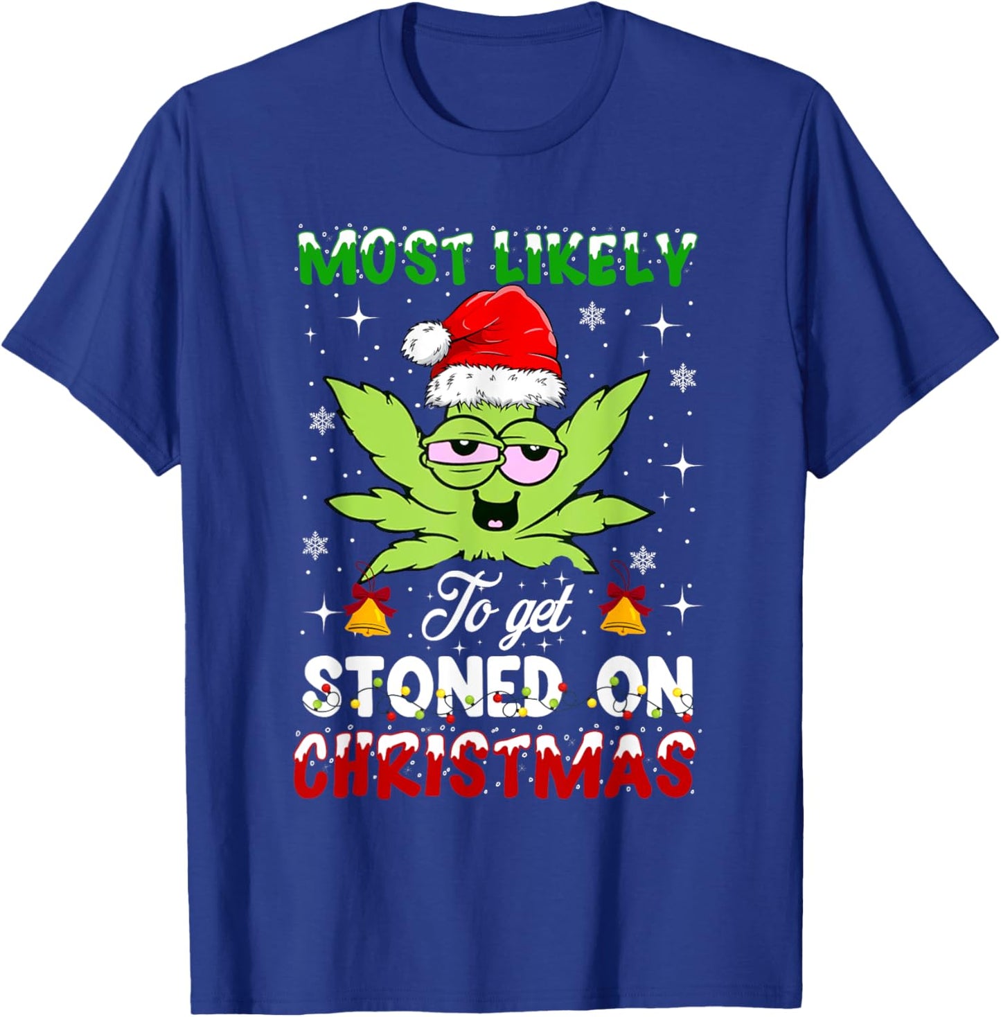 Most Likely To Get Stoned On Christmas 420 Weed T-Shirt - T-Shirt | Royal