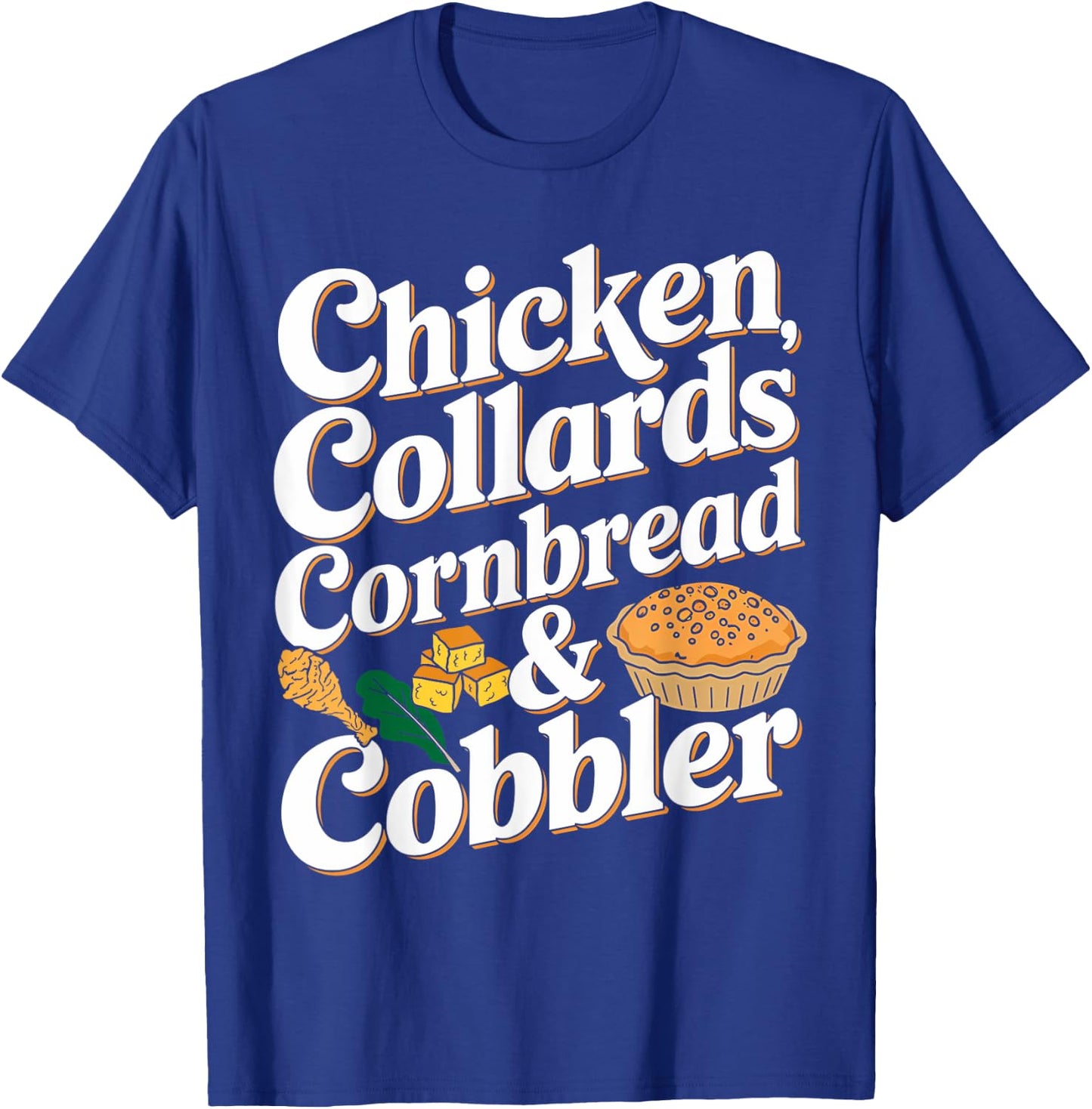 Chicken Collards Cornbread & Cobbler Food Lovers T-Shirt - T-Shirt | Royal
