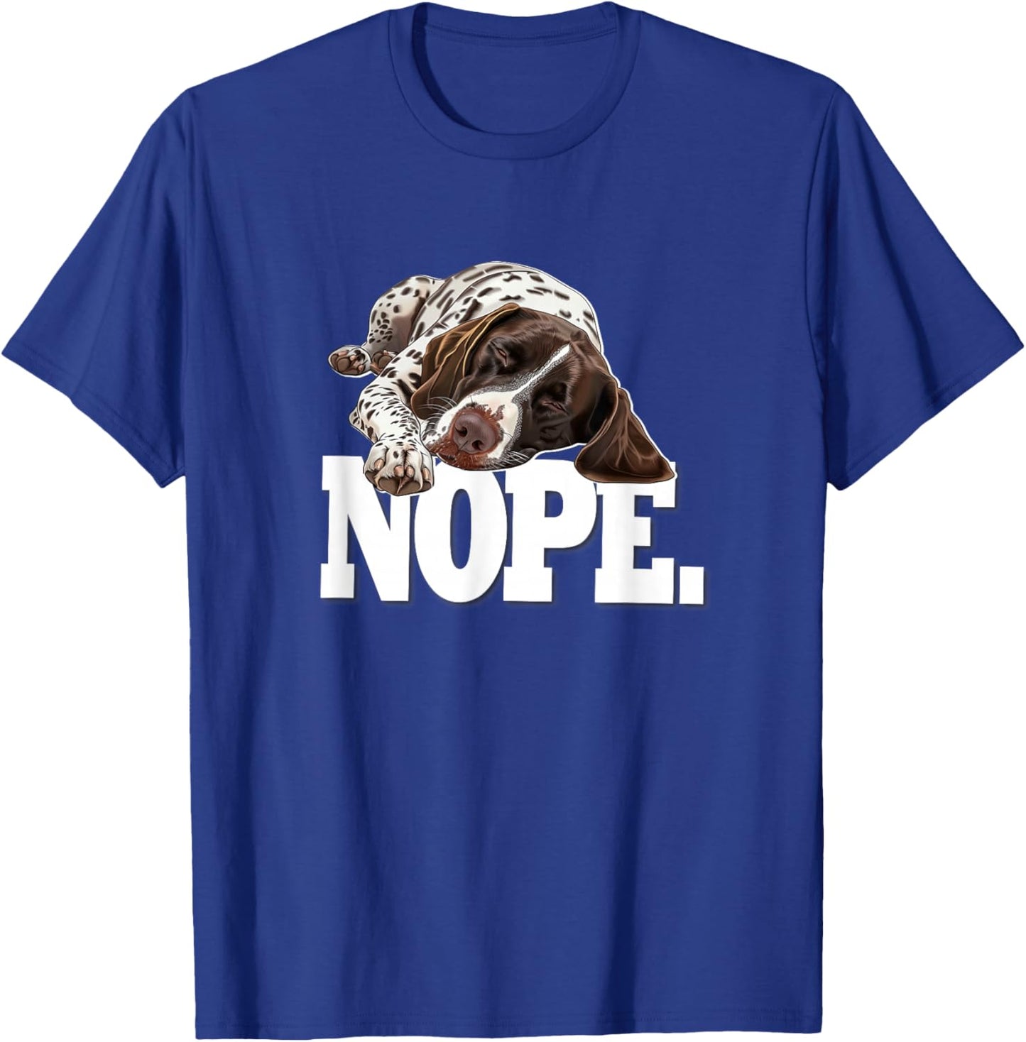 Women Hunting Dog Sleep Nope German Shorthaired Pointer T-Shirt - T-Shirt | Royal