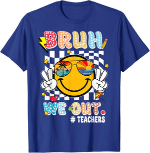 Cute End Of School Year Teacher Funny Bruh We Out Teachers T-Shirt - T-Shirt | Royal