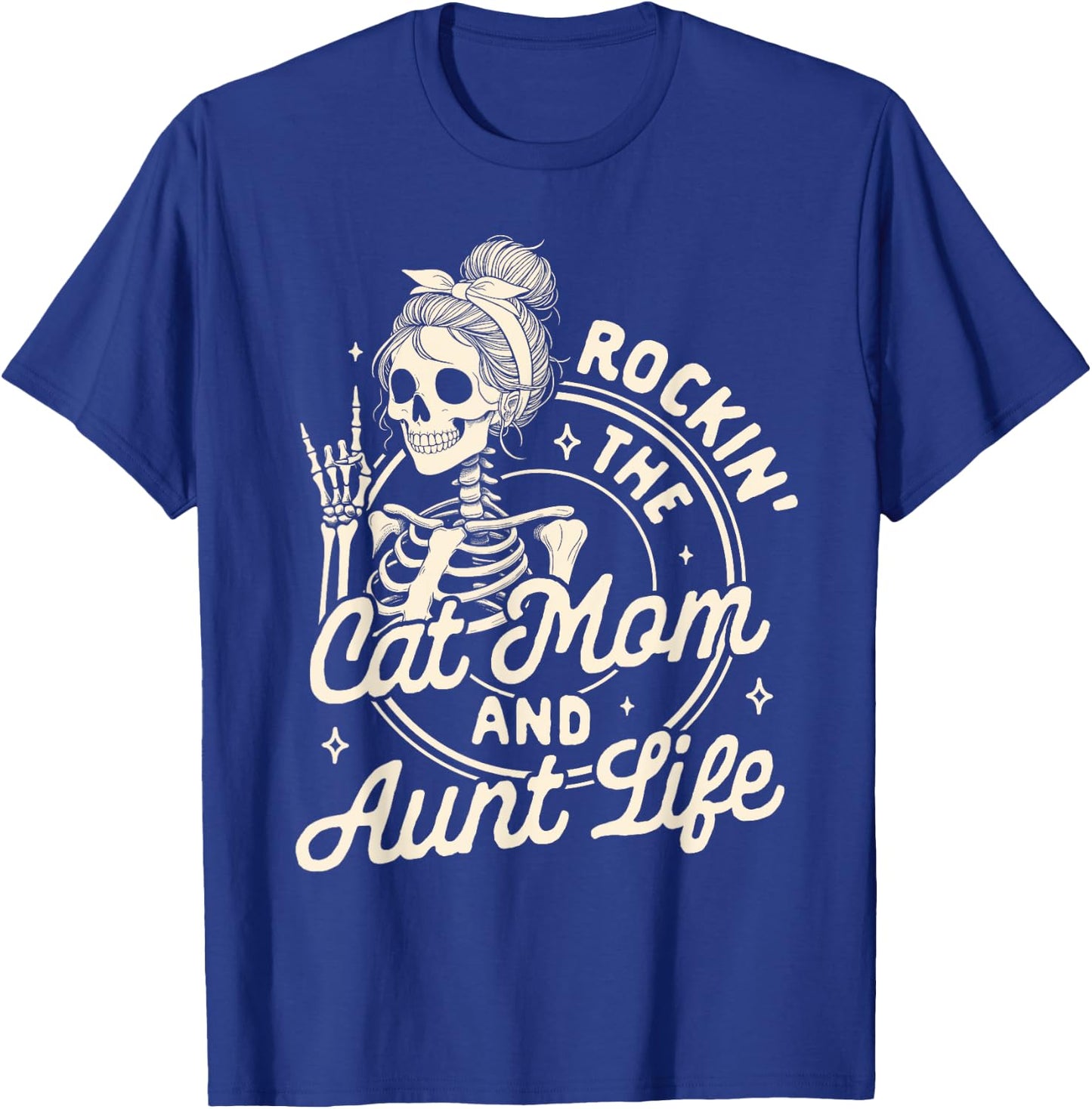 Cat Mama Auntie Skeleton Rocking The Cat Mom & Aunt Life T-Shirt - T-Shirt | Royal