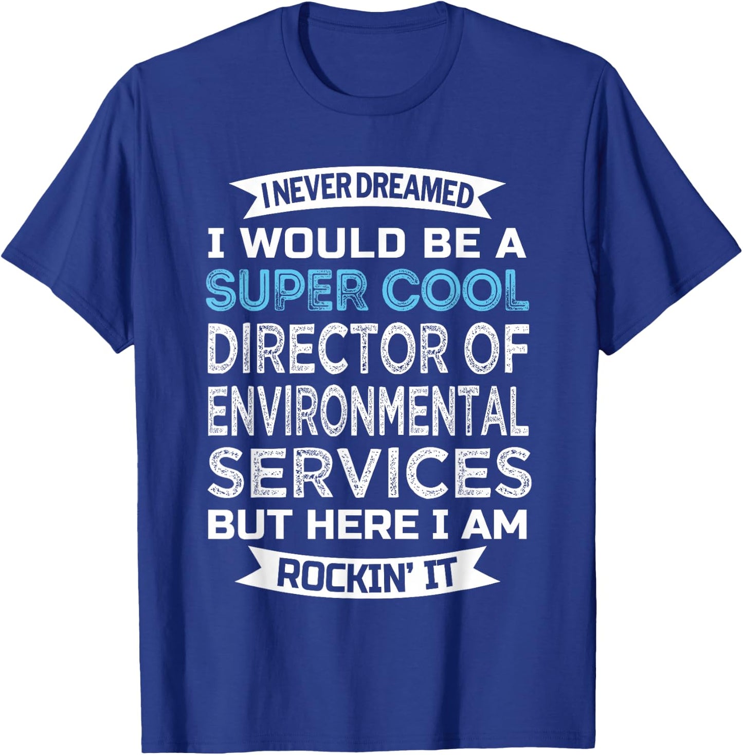 Director of Environmental Services Funny EVS Director T-Shirt - T-Shirt | Royal