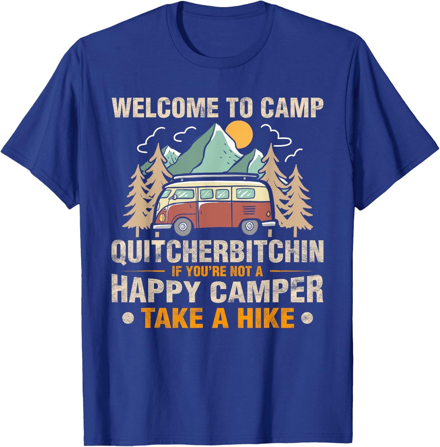 Really Amazing Welcome To Camp Quitcherbitchin Funny Camping T-Shirt - T-Shirt | Royal