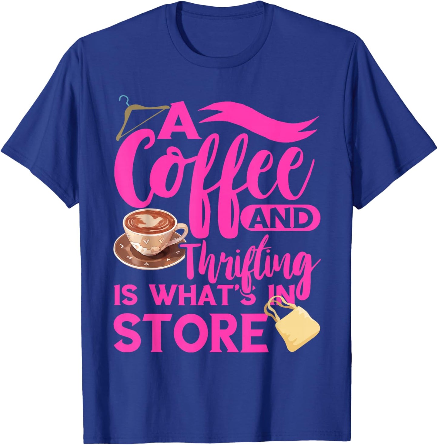 Thrift Store Coffee And Thrifting Shopping Bag Thrifter T-Shirt - T-Shirt | Royal