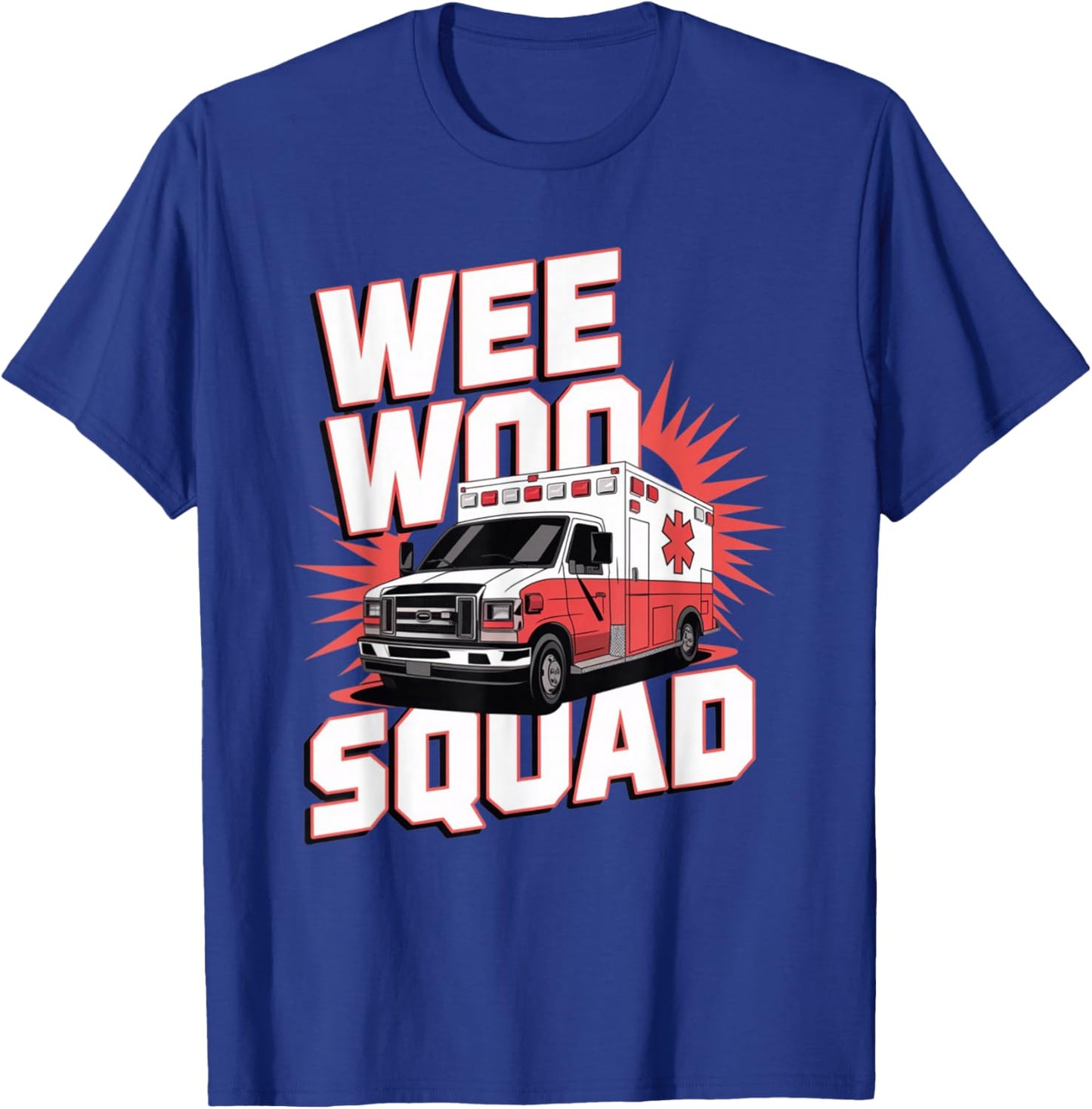 Wee Woo Squad Funny Ambulance EMT Paramedic T-Shirt - T-Shirt | Royal