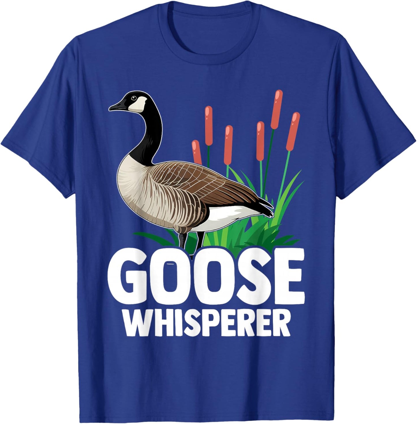 Canadian Goose Whisperer Funny Cute Bird Hunter T-Shirt - T-Shirt | Royal
