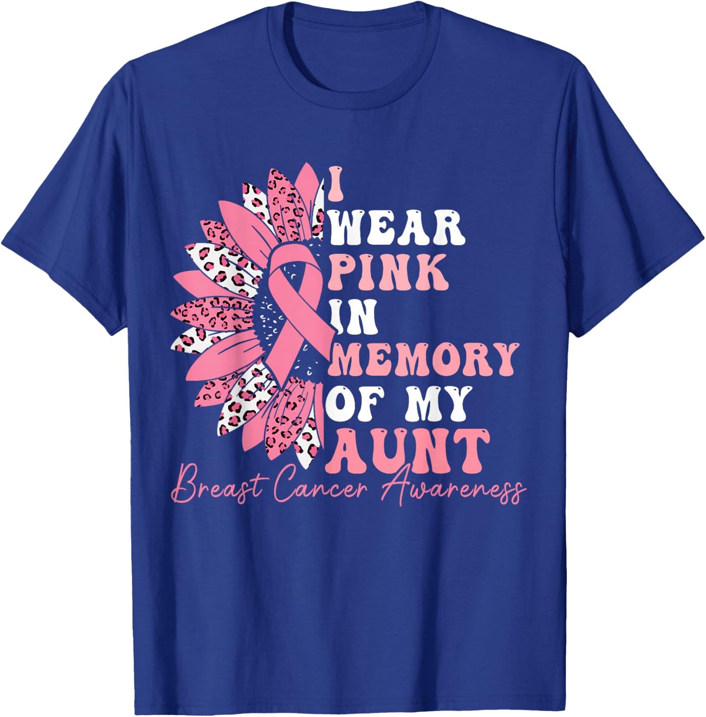 I Wear Pink In Memory Of My Aunt Breast Cancer Pink Ribbon T-Shirt - T-Shirt | Royal