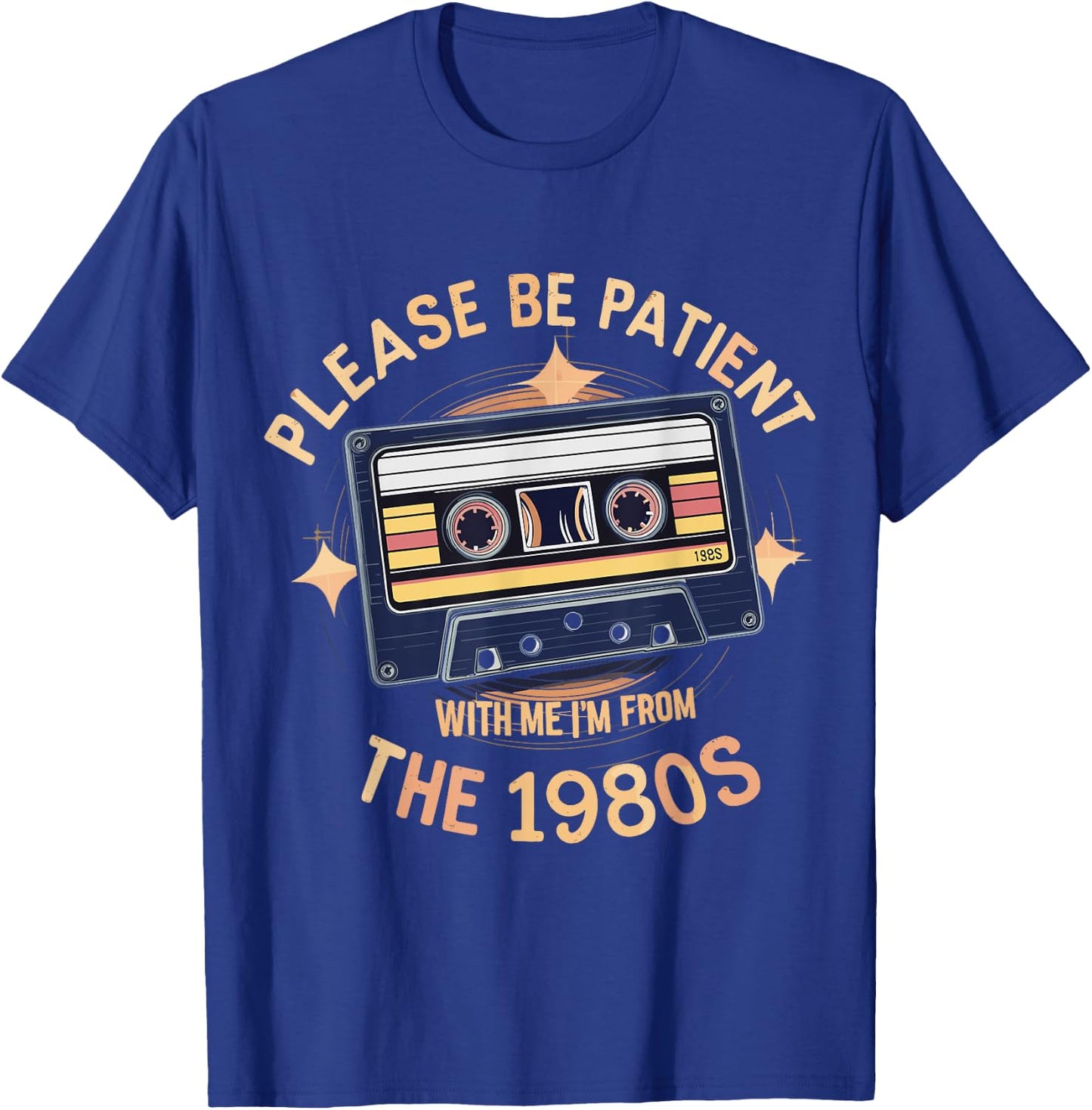Please Be Patient With Me I'm From The 80s Cassette Retro T-Shirt - T-Shirt | Royal