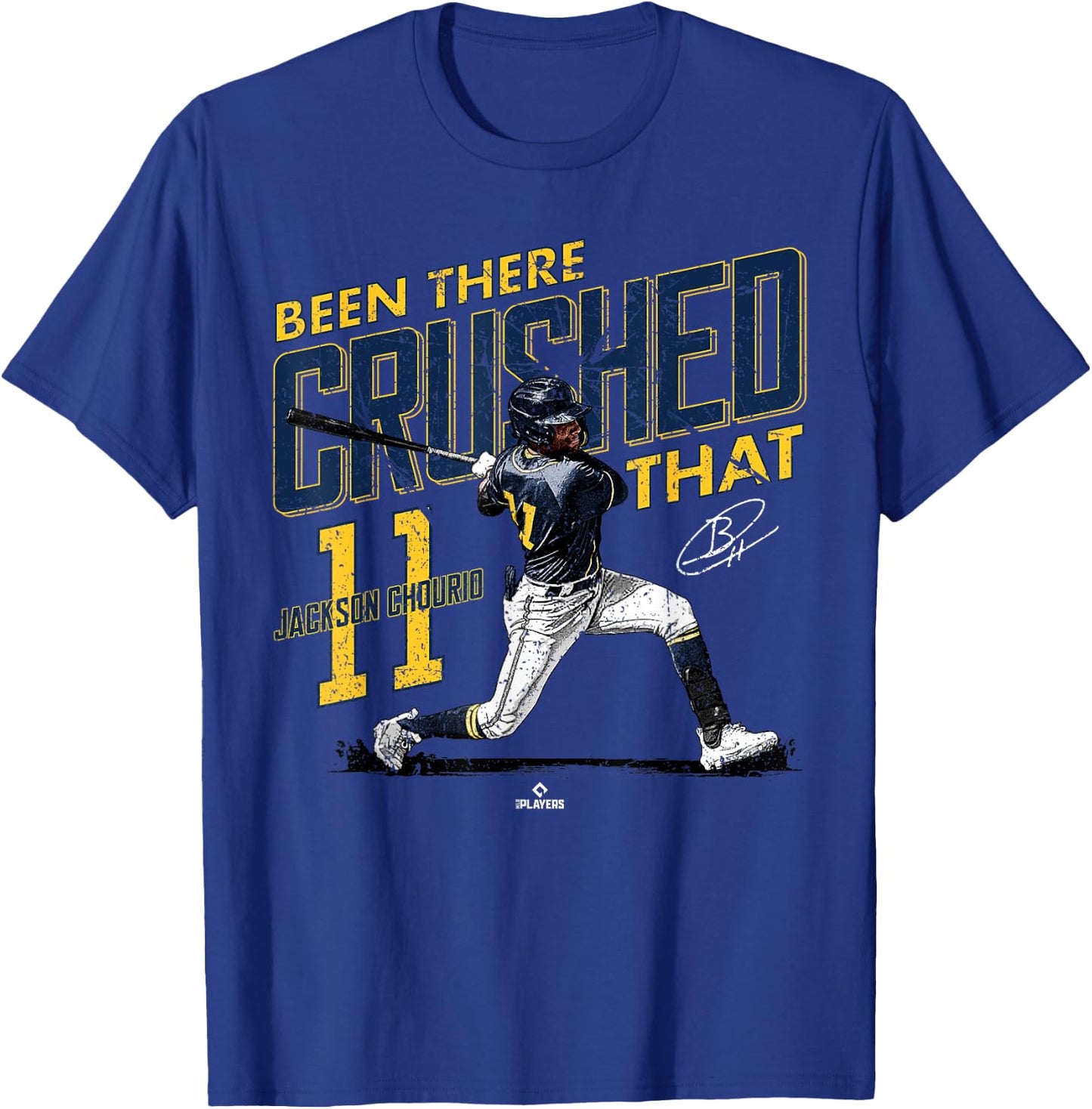 Been There Crushed That Jackson Chourio Milwaukee MLBPA T-Shirt - T-Shirt | Royal