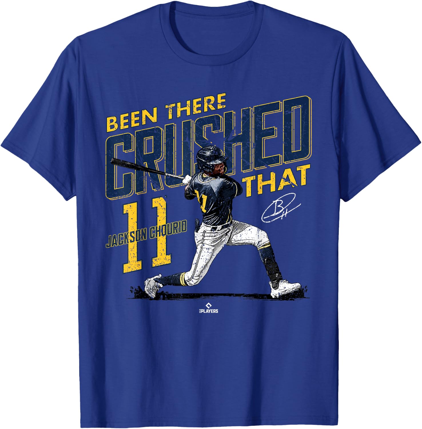 Been There Crushed That Jackson Chourio Milwaukee MLBPA T-Shirt - T-Shirt | Royal