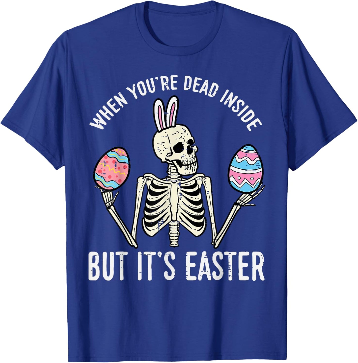Skeleton Bunny Dead Inside But Easter Funny Women Men Kids T-Shirt - T-Shirt | Royal