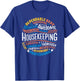 Housekeeping Gifts Week Shirt - Adults Housekeeping Appreciation - Black, Small T-Shirt - T-Shirt | Royal